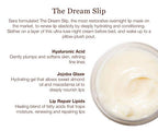Sara Happ The Dream Slip Overnight oz.